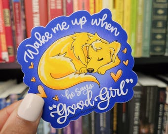Wake me up when he says good girl sticker, Romance reader, Spicy book lover