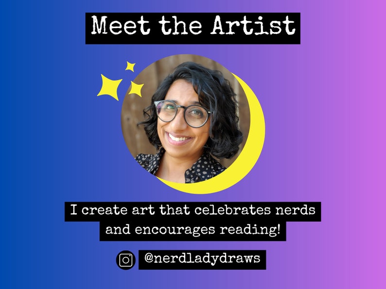 May include: A woman with dark curly hair and glasses smiles at the camera. She is wearing a black and white patterned shirt. The image is set against a blue and purple gradient background with a yellow crescent moon and stars. The text "Meet the Artist" is at the top of the image. The text "I create art that celebrates nerds and encourages reading!" is below the image. The text "@nerdladydraws" is at the bottom of the image.