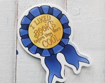 I Liked Books Before They Were Cool Sticker