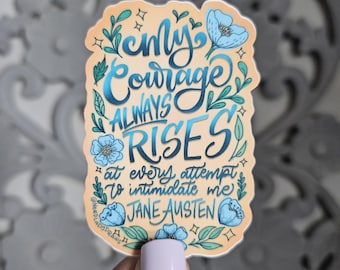 My Courage Always Rises Jane Austen Sticker