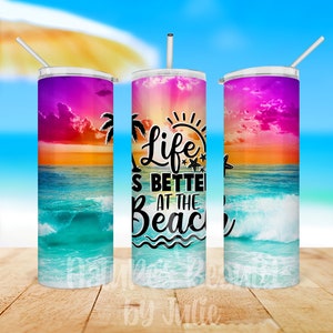 Life is Better at the Beach 20oz Skinny Tumbler, Colorful Sunset Beach Tumbler, Beach Vacation Tumbler, Tropical Beach Tumbler