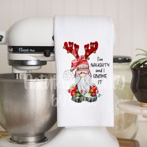 I'm Naughty and I Gnome It Kitchen Towel, Christmas Gnome Towel, Microfiber Towel, Fun Holiday Gnome Towel, Hostess Gift, Christmas Gift