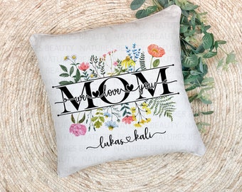 Mom or Mama We Love You Floral Pillow Case, Personalized Mothers Day Pillow Cover, Personalized Mother's Day Gift, Floral Mom Pillow Case