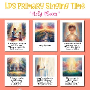 May include: A peach-colored poster with the text "LDS PRIMARY Singing Time" and "Holy Places." It features six images with text, including a child praying, a path, a child smiling, a house, a person reaching, and a temple. Decorative musical notes are at the top.