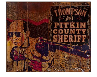 Hunter Thompson For Sheriff 1970 Aspen Colorado Poster up to 24x36 Inches Hunter Thompson For Sheriff 1970 Aspen Colorado Poster up to 24x36 Inches