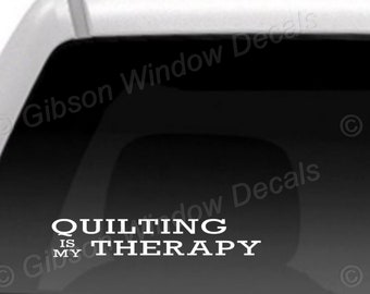 Quilting Is MY Therapy, Car Window Decal,Sticker, Vinyl, Window Decal, Decal, Laptop,Quilt, Quilting, Sewing