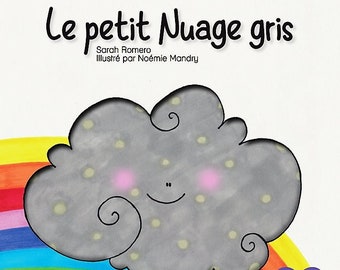 Livre Le Petit Nuage Gris de Sarah Romero, illustré par Noémie Mandry ( Alias Minoz'Art ) adapté Dyslexie