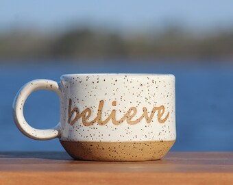 Believe mug - anniversary mug - girlfriend mug - boyfriend mug - coastal pottery mug - best friend mug - Salt of the Earth