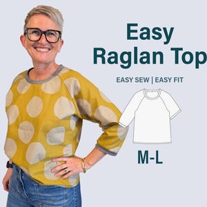 May include: A woman wearing a yellow raglan top with large white polka dots. The top has gray trim and three-quarter sleeves. The image includes the text "Easy Raglan Top" and a line drawing of the top, with the text "Easy Sew | Easy Fit" and "M-L".