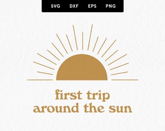 First trip around the sun SVG, First birthday shirt, Birthday SVG, Boho Sun Vector, 1st birthday SVG, Commercial Use, Svg, dxf, eps, png