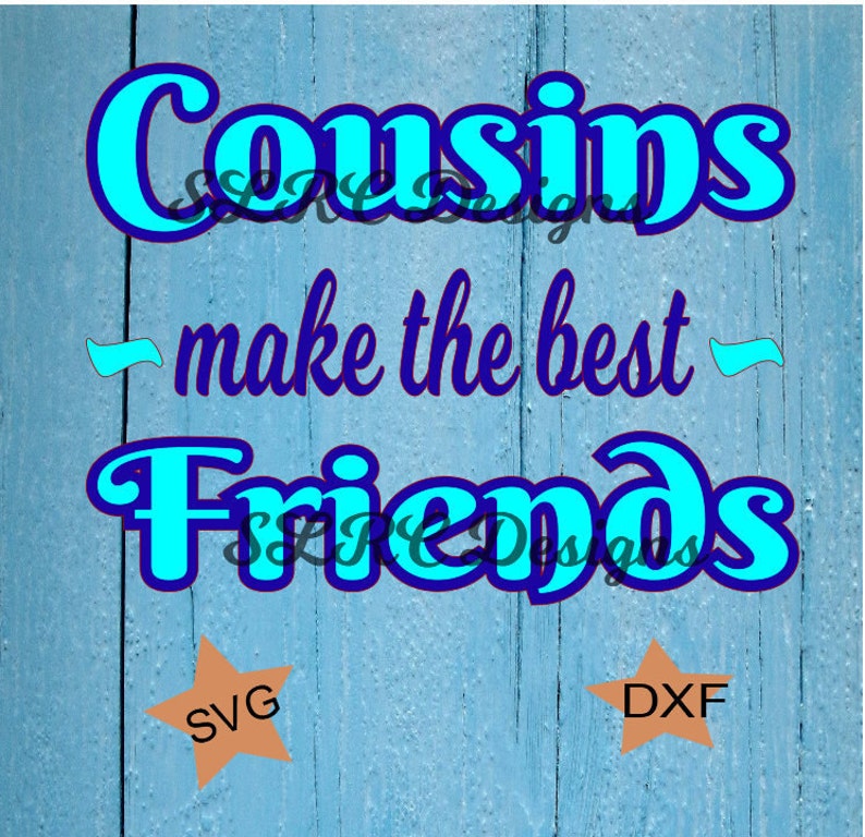 Cousins Make the Best Friends Svg | Etsy