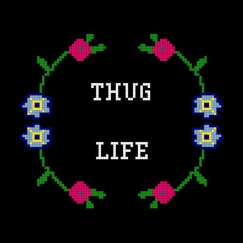 May include: A black background with a white pixelated wreath of pink and blue flowers. The text "THUG LIFE" is in the center of the wreath.