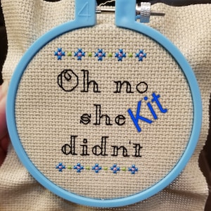 cross stitch kit funny, Oh No She Didn&#39;t