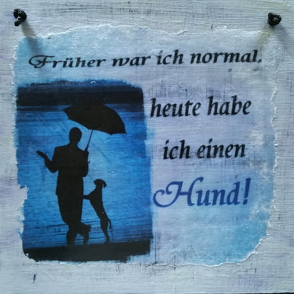 Dekoschild Shabby Chic, Holzschild, Spruch Hund