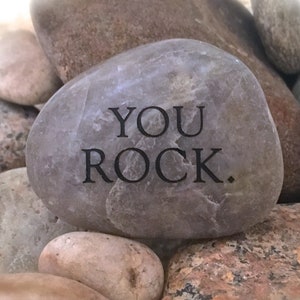 Engraved Rock ~ You Rock ~ Inspirational Stone