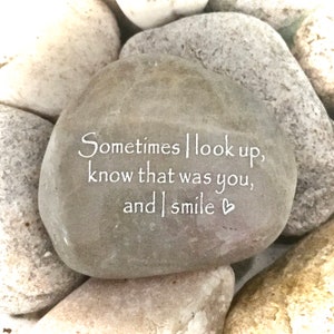 Engraved Word Rock | Sympathy Gift | Memorial Stone | Sometimes I Look Up, Know That Was You, And I Smile | Healing Stone