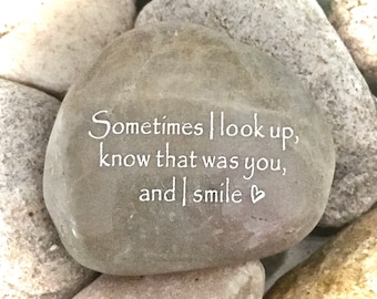 Engraved Word Rock | Sympathy Gift | Memorial Stone | Sometimes I Look Up, Know That Was You, And I Smile | Healing Stone