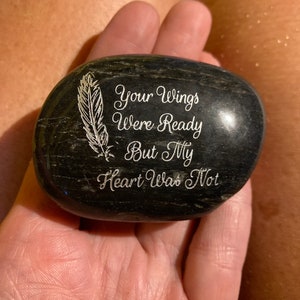 Engraved Word Rock Sympathy Gift Memorial Stone Grief Your Wings Were Ready But My Heart Was Not Healing Stone image 3