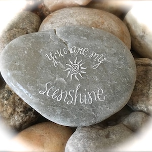 Inspirational Rock, Engraved Word Rocks, You Are My Sunshine ~ Engraved Inspirational Rock