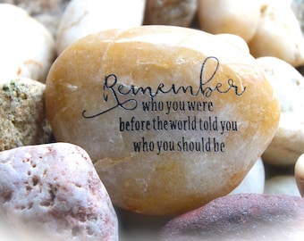 Engraved Inspirational Rock: Remember Who You Were