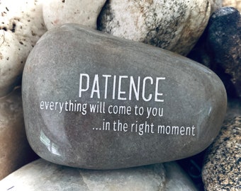 Inspirational Rock, Engraved Word Rocks, Patience Everything Will Come To You In The Right Moment ~ Engraved Inspirational Rock