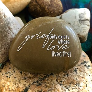 Engraved Rock | Grief Only Exists Where Love Lived First | Sympathy