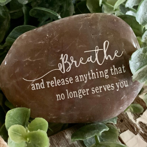 Engraved Rock | Breathe And Release Anything That No Longer Serves You | Inspirational  Stone | Support | Encouragement Gift