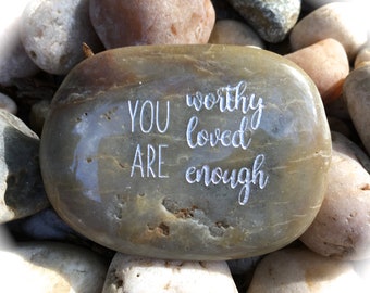 Engraved Rock | You Are Worthy, Loved, Enough | Empowerment Stone | Inspirational Gift