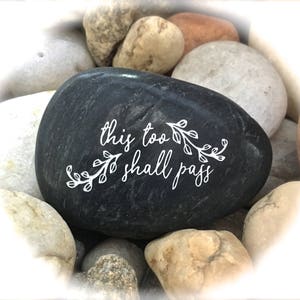 Inspirational Rock, Engraved Word Rocks, This Too Shall Pass ~ Engraved Inspirational Rock