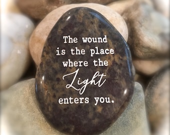 The Wound Is The Place Where The Light Enters You ~ Rumi ~ Engraved  Rock | Healing Stone | Spiritual Gift