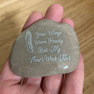 Engraved Word Rock Sympathy Gift Memorial Stone Grief Your Wings Were Ready But My Heart Was Not Healing Stone image 5