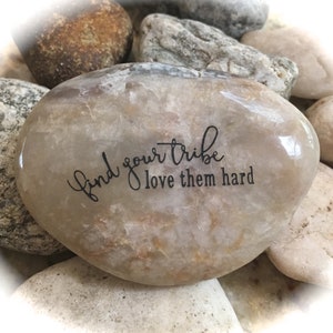 Inspirational Rock, Engraved Word Rocks, Find Your Tribe Love Them Hard ~ Engraved Inspirational Rock