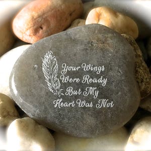 Engraved Word Rock Sympathy Gift Memorial Stone Grief Your Wings Were Ready But My Heart Was Not Healing Stone image 1