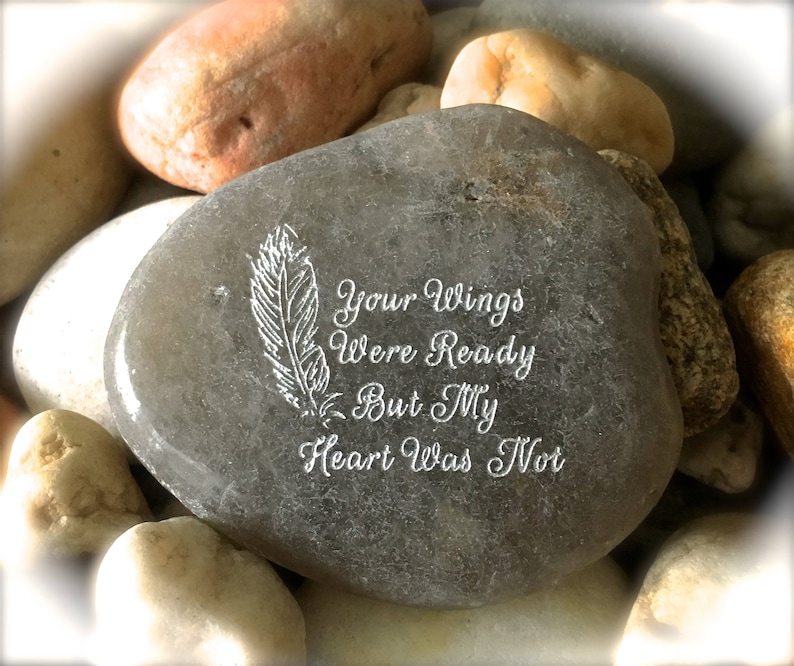 Engraved Word Rock Sympathy Gift Memorial Stone Grief Your Wings Were Ready But My Heart Was Not Healing Stone image 1