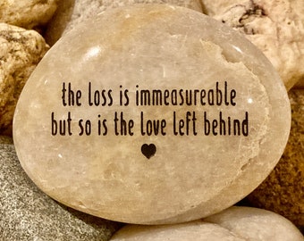 Sympathy Gift | Engraved Word Rock | Grief Stone | The Loss Is Immeasurable But So Is The Love Left Behind | Healing Gift