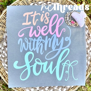 It Is Well With My Soul Shirt, Christian Faith Tee, Inspirational Church Shirt, Christian Graphic Tee, Religious Shirt Women, NC Threads