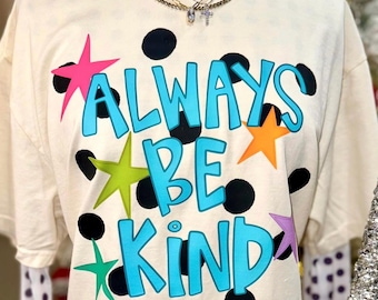 Always Be Kind Shirt • Retro Kindness Tee • Colorful Star Graphic Tee • Inspirational Teacher Shirt • Trendy Positive Message Shirt • NC