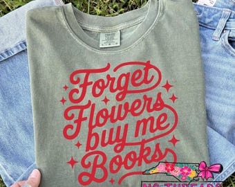 Camiseta "Olvídate de las flores", "Cómprame libros" / Camiseta para amantes de los libros / Regalo para lectores / Camiseta para amantes de los libros / NC Threads