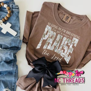 Praise the Lord Shirt | Christian Worship Tee | Faith Based Graphic Shirt | As Long As I’m Breathing Tee | NC Threads | Valentines Day