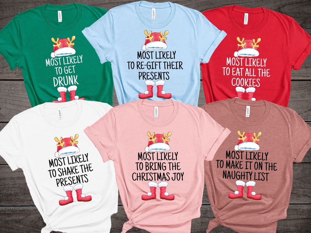Most Likely to Christmas Group Shirts, Matching Family Christmas Shirts
