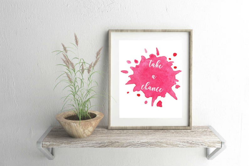 Printable Wall Art Take A Chance Digital Art Print Inspirational ...