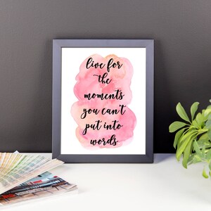 Printable Wall Art ~ Live For The Moments ~ Digital Art Print ~ Inspirational Printable Poster ~ Home Decor ~ Instant Digital Download