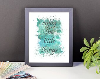 Printable Wall Art ~ Enjoy the Little Things ~ Digital Art Print ~ Inspirational Quotes Printable Poster ~ Digital Instant Download