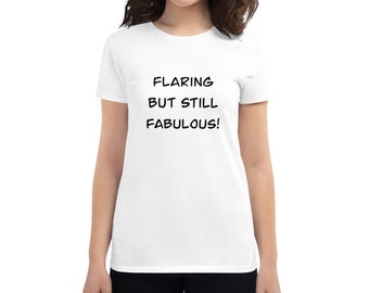 Spoonie Tshirt Chronic Illness  Awareness Flaring But Still Fabulous Shirt Women's short sleeve shirt Ladies Top