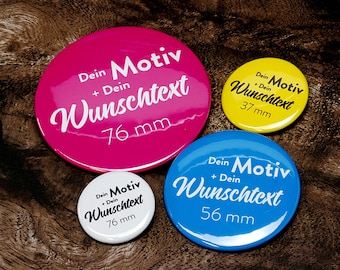 Buttons mit Wunschmotiv & Text | 76, 56, 37 und 32 mm Durchmesser nach Wahl