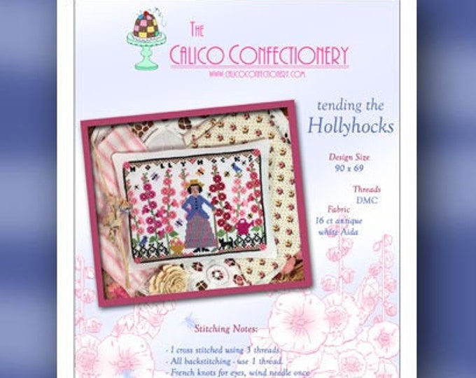 TENDING the HOLLYHOCKS Paper/Mailed counted cross stitch pattern CalicoConfectionery Summer Garden Floral