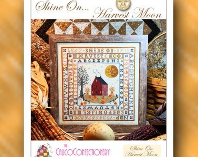 SHiNE On HARVEST MOON Paper/Mailed counted cross stitch pattern CalicoConfectionery Autumn Fall Sampler