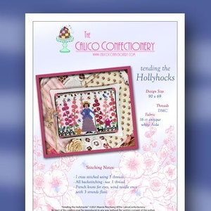 TENDING the HOLLYHOCKS Paper/Mailed counted cross stitch pattern CalicoConfectionery Summer Garden Floral