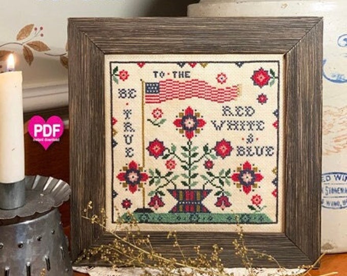BE TRUE PDF/Instant Download counted cross stitch pattern CalicoConfectionery Patriotic 4th of July Independence