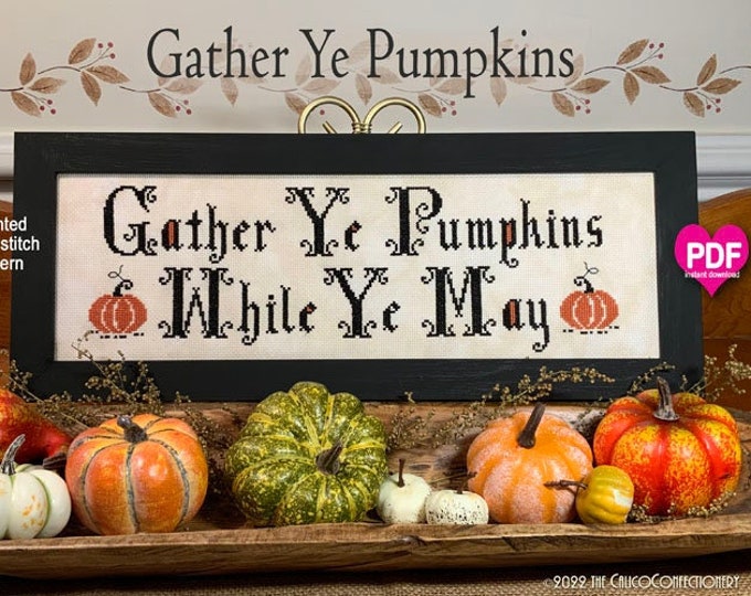 GATHER YE PUMPKiNS PDF/Instant Download counted cross stitch pattern CalicoConfectionery Autumn Halloween Thanksgiving